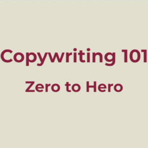Copywriting 101: Zero to Hero